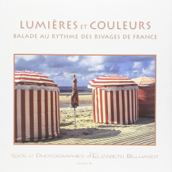 Lumires et couleurs : Balade au rythme des rivages de France par Elisabeth Billhardt