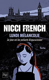 Lundi mélancolie : Le jour où les enfants disparaissent par Nicci French
