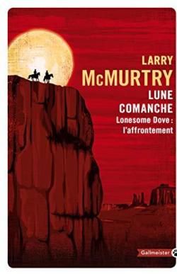 Lonesome Dove - Lune comanche : L'affrontement par Larry McMurtry