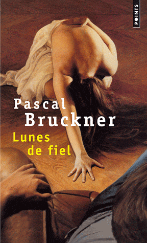 Lunes de fiel par Pascal Bruckner