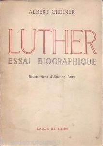 Luther, essai biographique par Albert Greiner