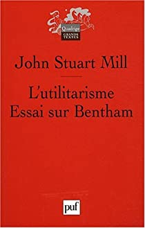 L'utilitarisme. Essai sur Bentham par John Stuart Mill