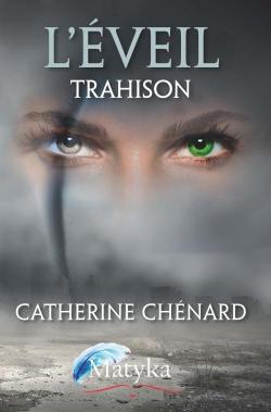 L'veil, tome 1 : Trahison par Catherine Chnard