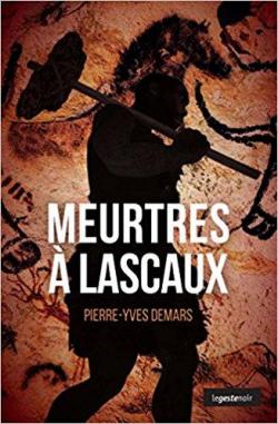 Meurtres  Lascaux par Pierre-Yves Demars