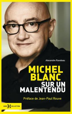 Michel Blanc : Sur un malentendu par Alexandre Raveleau