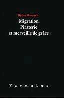 Migration, piraterie et merveille de grce par Didier Manyach