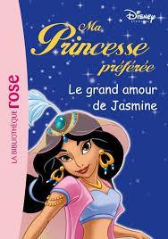 Ma Princesse prfre, roman 12 : Le grand amour de Jasmine par Walt Disney