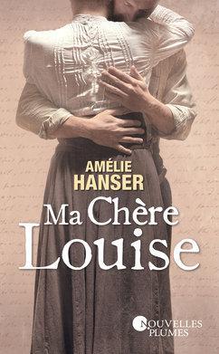 Ma chère Louise par Amélie Hanser