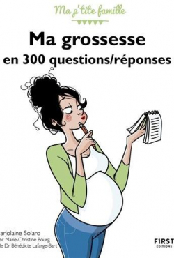Ma grossesse en 300 questions / rponses par Marjolaine Solaro