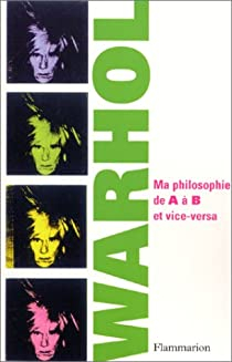 Ma philosophie de A  B et vice-versa par Andy Warhol