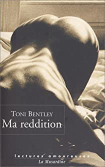 Ma reddition : Une confession rotique par Toni Bentley