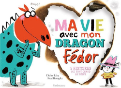 Ma vie avec mon dragon Fdor par Didier Lvy