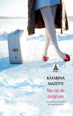 Ma vie de pingouin par Katarina Mazetti