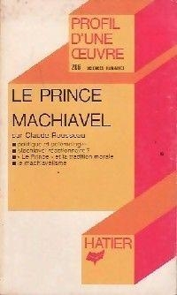 Profil d'une oeuvre. Le Prince - Machiavel par Claude Rousseau