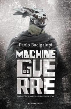 Machine de guerre par Paolo Bacigalupi