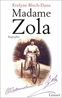 Madame Zola par Evelyne Bloch-Dano