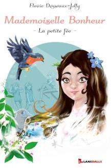 Mademoiselle Bonheur par Flavie Desseaux-Jolly
