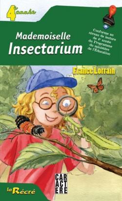 Mademoiselle Insectarium par France Lorrain