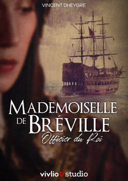 Mademoiselle de Brville, officier du roi par Vincent Dheygre