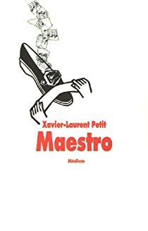 Maestro ! par Xavier-Laurent Petit