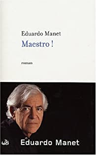 Maestro par Eduardo Manet