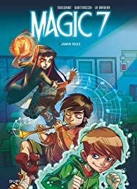 Magic 7, tome 1 : Jamais seuls par Kid Toussaint