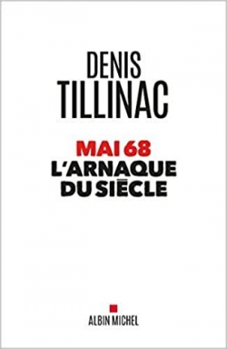 Mai 68 l'arnaque du sicle par Denis Tillinac