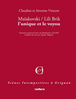 Maakovski / Lili Brik, l'unique et le voyou par Claudine Vincent