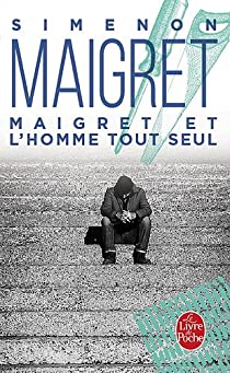 Maigret et l'homme tout seul par Georges Simenon