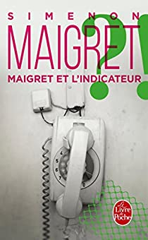 Maigret et l'indicateur par Georges Simenon