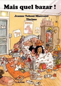 Mais quel bazar ! par Jeanne Taboni Miserazzi