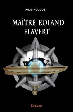 Matre Roland Flavert par Roger Hocquet