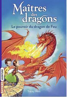 Matres des dragons, tome 4 : Le pouvoir du dragon de feu par Tracy West