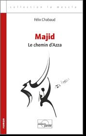 Majid Le chemin d'Azza par Felix Chabaud