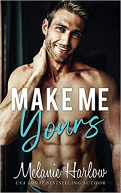 Bellamy Creek, tome 2 : Make Me Yours par Melanie Harlow