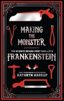 Making the monster par Kathryn Harkup