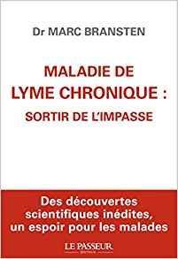 Maladie de Lyme chronique : sortir de l'impasse par Marc Bransten
