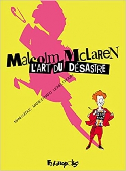 Malcolm McLaren : L'art du dsastre par Marie Eynard