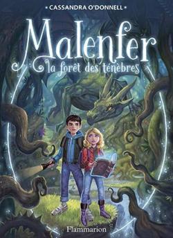 Malenfer, tome 1 : La Forêt des ténèbres (roman) par Cassandra O’Donnell