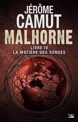 Malhorne, Tome 4 : La Matire des songes par Jrme Camut