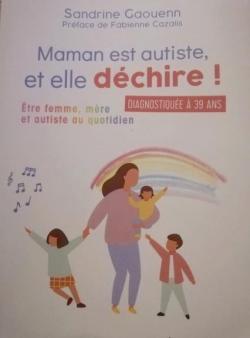 Maman est autiste et elle dchire ! par Sandrine Gaouenn