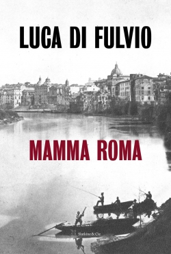 Mamma Roma par Luca Di Fulvio