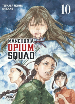 Manchuria opium squad, tome 10 par Tsukasa Monma
