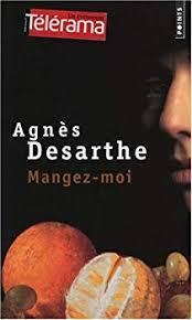 Mangez-moi par Agnès Desarthe