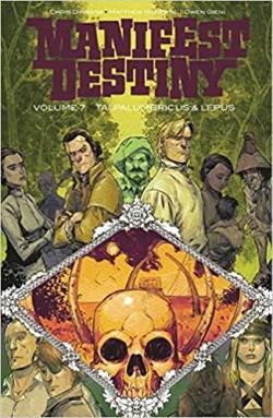 Manifest Destiny, tome 7 : Talpa Lumbricus & Lepus par Chris Dingess