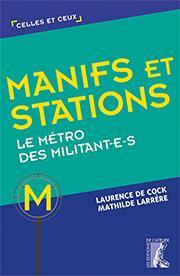 Manifs et Stations - le Mtro des Militant-E-S par Laurence de Cock