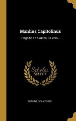 Manlius Capitolinus par Antoine de La Fosse