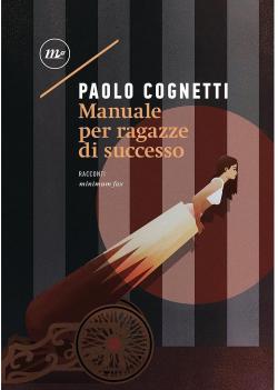 Manuale per ragazze di successo par Paolo Cognetti