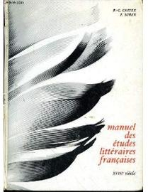 Manuel des Etudes Littraires Franaises, tome 4 : XVIIIe sicle par Pierre-Georges Castex