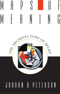 Maps of Meaning: The Architecture of Belief par Jordan B. Peterson